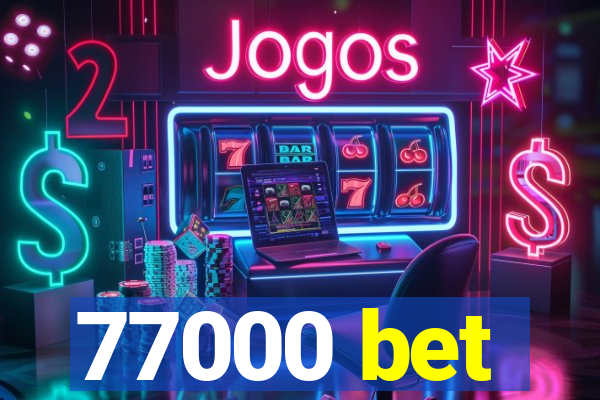 77000 bet